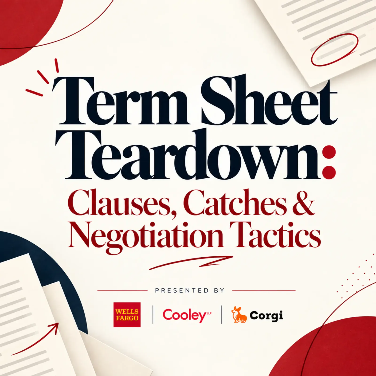 Term Sheet Teardown: Clauses, Catches & Negotiation Tactics, presented by Wells Fargo and Cooley LLP